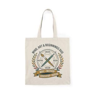 Mind Art & Beginnings Duo tote bag | Creative Wife Mother Educator Queen design