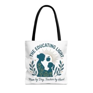 The Educating Light Mom by Day Teacher by Heart Tote Bag
