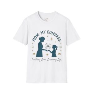 Mom My Compass T-Shirt | Teaching Love, Learning Life, Mother Daughter Shirt
