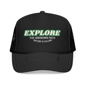 Explore The Unknown Path foam trucker hat | Nature is Calling outdoors camping hat