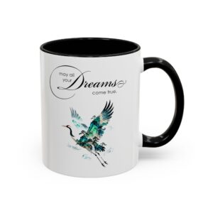 Inspirational Crane Coffee Mug "May All Your Dreams Come True" Accent Mug