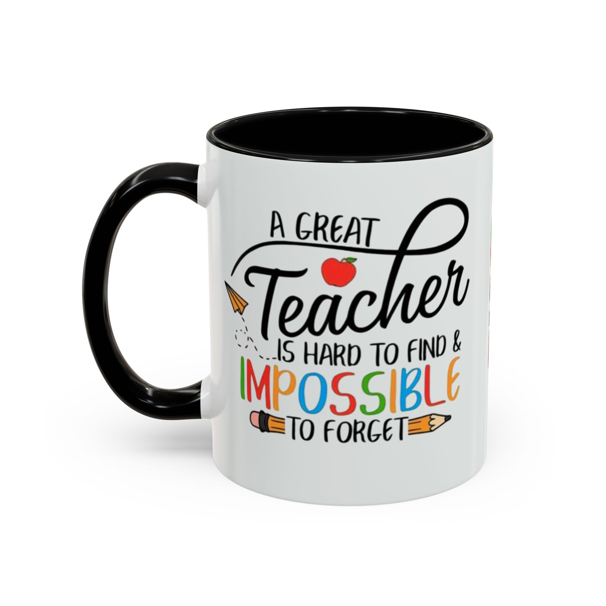 A Great Teacher Is Hard to Find Impossible to Forget Coffee Mug | Accent Mug (11/15oz)
