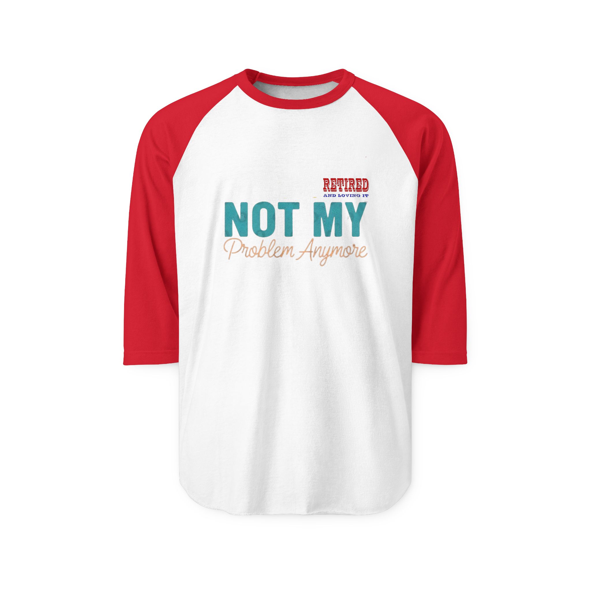 Retired Not My Problem Anymore Raglan - Görsel 11