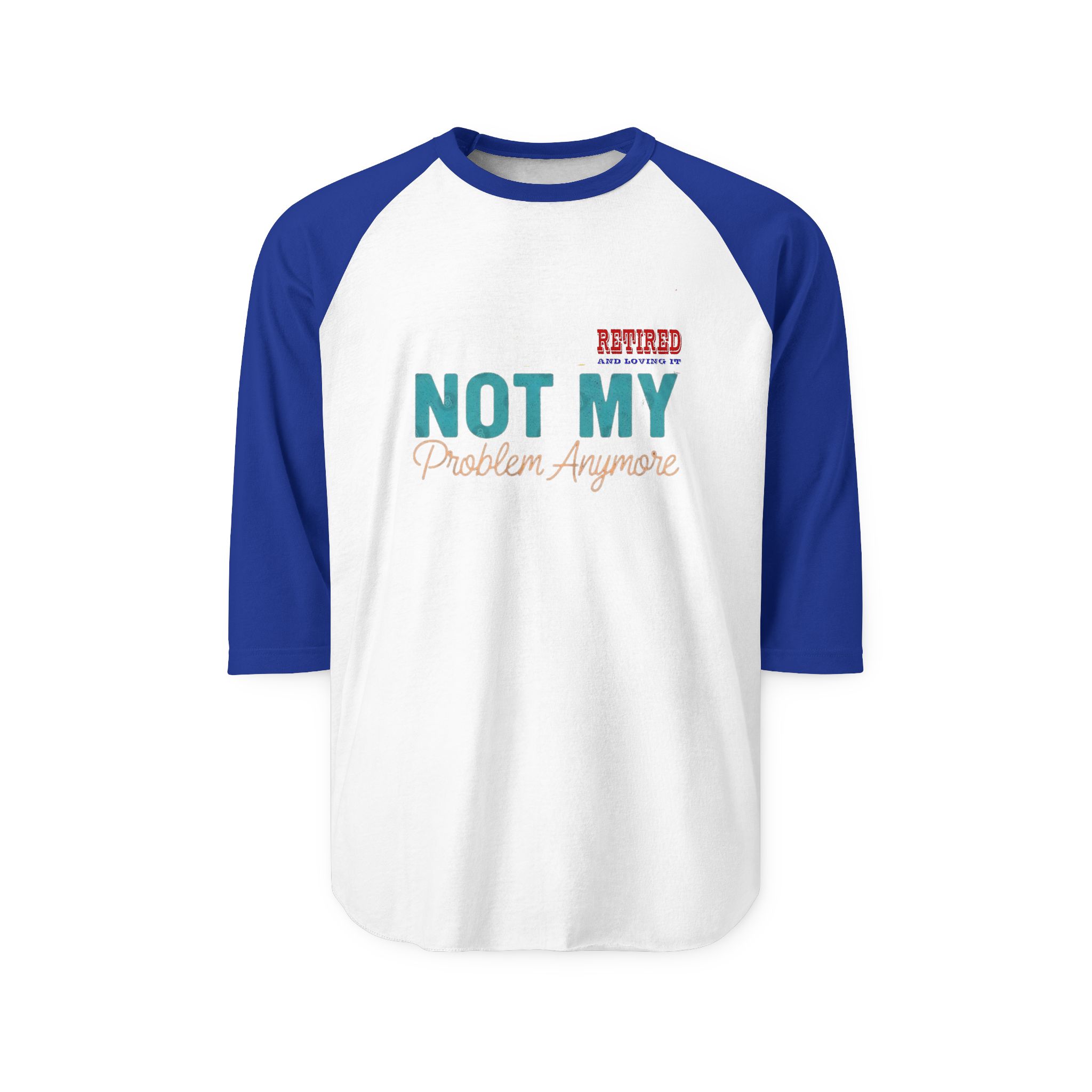 Retired Not My Problem Anymore Raglan - Görsel 7